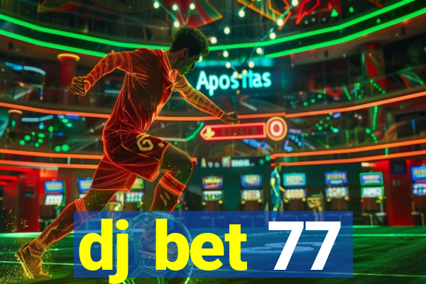 dj bet 77